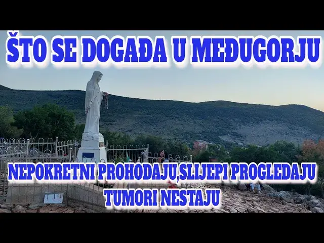 Video thumbnail for ŠTO SE DOGAĐA U MEĐUGORJU  -  NEPOKRETNI PROHODAJU, SLIJEPI PROGLEDAJU TUMORI NESTAJU