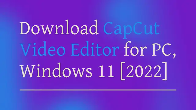 Video thumbnail for Download CapCut Video Editor for PC, Windows 11 [2022]
