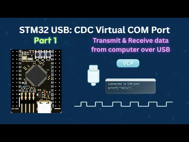 Video thumbnail for STM32 USB CDC — Virtual COM Port, Transmit & Receive Data | USB Series Part 1