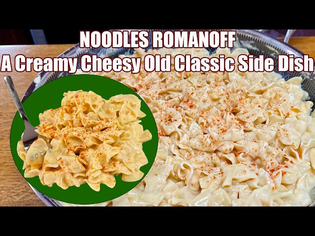 Video thumbnail for NOODLES ROMANOFF An Old Classic Creamy Cheesy Side Dish