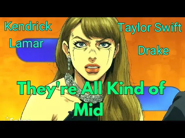 'Video thumbnail for They're All Kind of Mid - Dissing Taylor Swift, Drake, Kendrick Lemar'