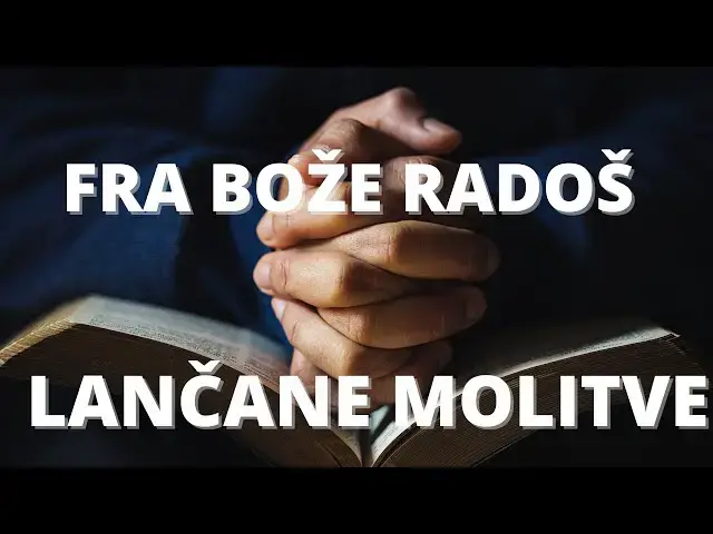 Video thumbnail for FRA BOŽE RADOŠ - LANČANE MOLITVE