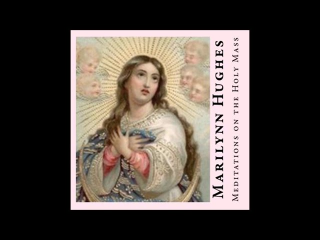 Video thumbnail for Meditations on the Holy Mass, By Marilynn Hughes, Out of Body Travel, Out of Body Experiences