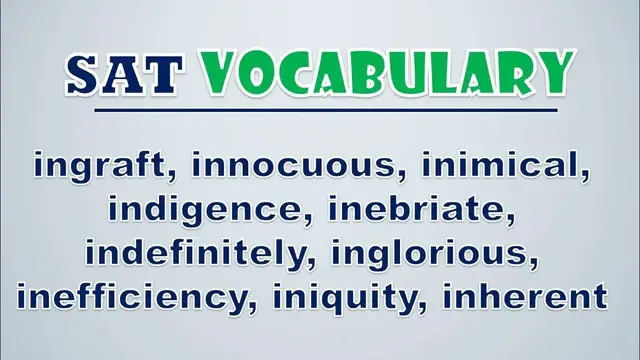 Video thumbnail for SAT Vocabulary: Ingraft, Innocuous, Inimical, Indigence, Inebriate, Indefinitely, Inglorious