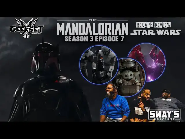 Video thumbnail for Geekset - The Mandalorian - Season 3 Episode 7 Recap & Review