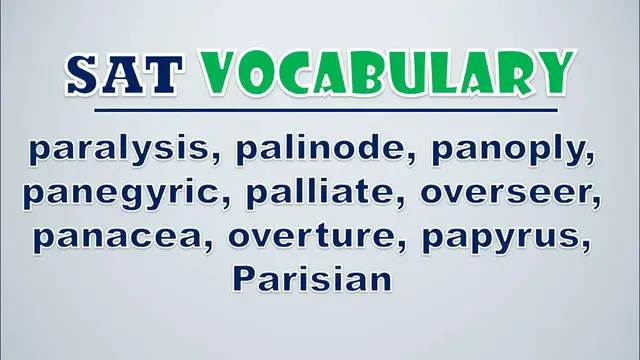 Video thumbnail for SAT Vocabulary: Paralysis, Palinode, Panoply, Panegyric, Palliate, Overseer, Panacea, Overture