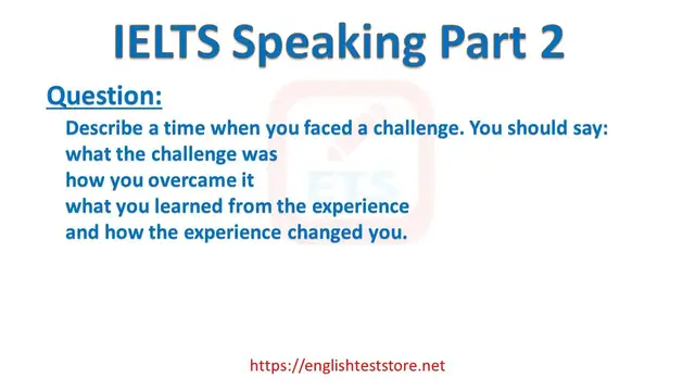 Video thumbnail for IELTS Speaking Part 2: Describe a time when you faced a challenge.