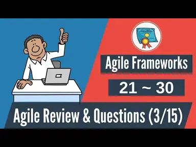 'Video thumbnail for 150 Agile Questions & Review: #21-30 (Agile Frameworks)'