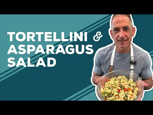 Video thumbnail for Love & Best Dishes: Tortellini and Asparagus Salad Recipe | Father's Day Recipe | Pasta Salad Recipe