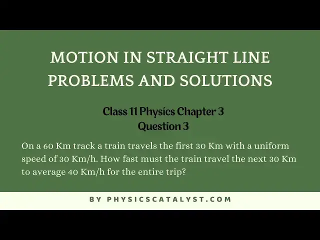 Video thumbnail for Question 3 On a 60 Km track a train travels the first 30 Km with a uniform speed of 30 Km/h.
