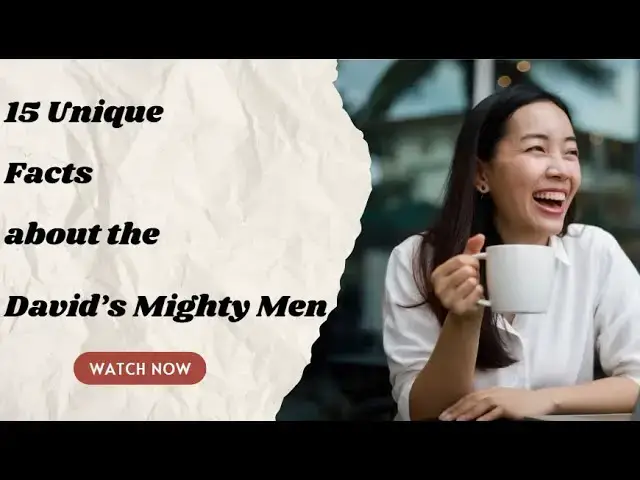 Video thumbnail for 15 Unique Facts About David’s Mighty Men