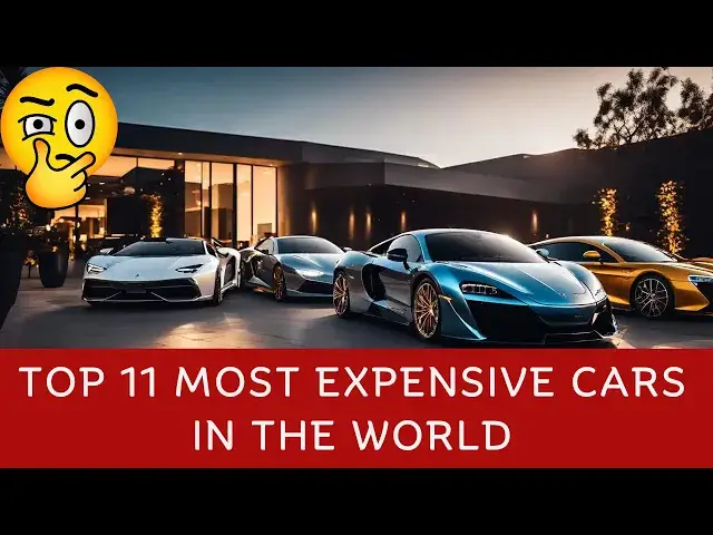 'Video thumbnail for Top 11 Most Expensive Cars in the World'