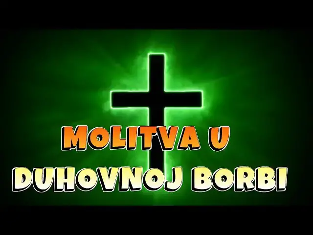 Video thumbnail for MOLITVA U DUHOVNOJ BORBI