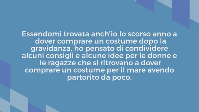 Video thumbnail for Costume dopo gravidanza e parto: i miei consigli per scegliere “quello giusto”