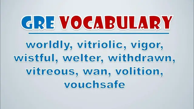 Video thumbnail for GRE Vocabulary: Worldly, Vitriolic, Vigor, Wistful, Welter, Withdrawn, Vitreous, Wan, Volition, Vou