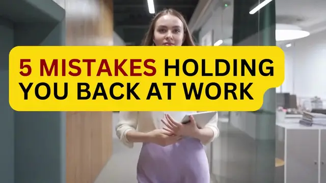 'Video thumbnail for 5 Mistakes Holding You Back at Work'