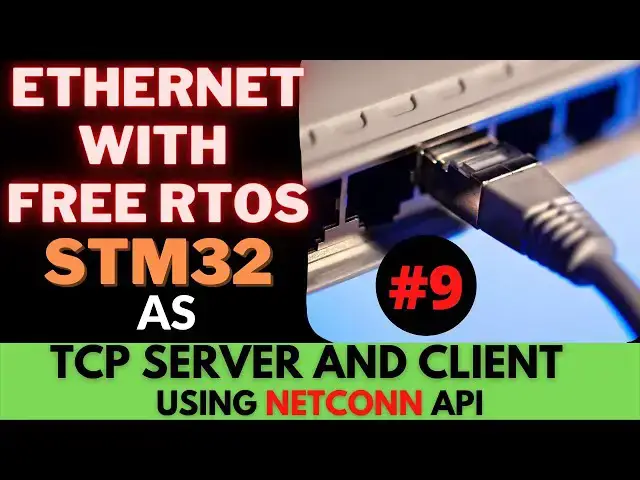 Video thumbnail for STM32 ETHERNET #9 TCP SERVER and CLIENT || NETCONN || FREERTOS || LWIP