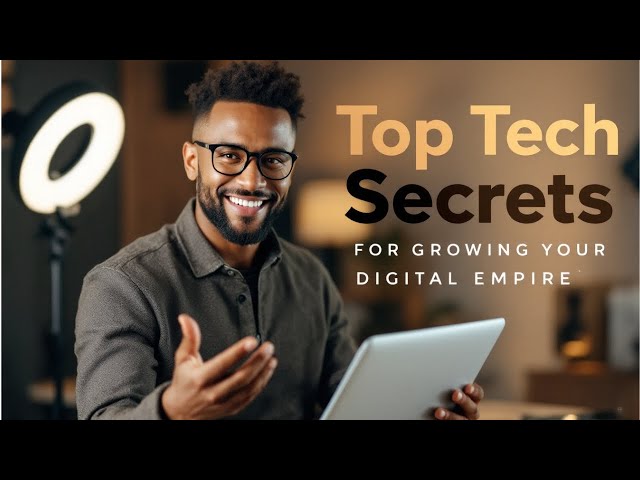 Video thumbnail for Top Tech Secrets for Growing Your Digital Empire