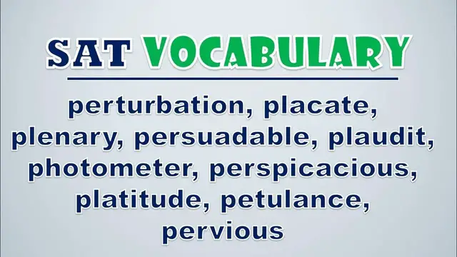 Video thumbnail for SAT Vocabulary: Perturbation, Placate, Plenary, Persuadable, Plaudit, Photometer, Perspicacious