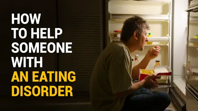 Video thumbnail for How to Help Someone with an Eating Disorder
