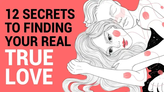 Video thumbnail for 12 Secrets To Finding Your Real True Love