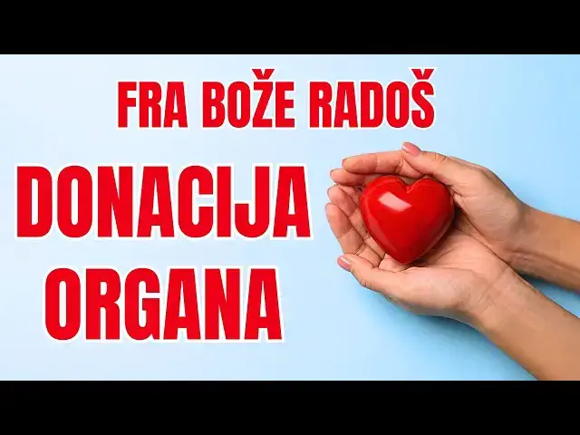 Video thumbnail for Fra Bože Radoš - Donacija organa