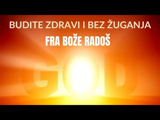 Video thumbnail for BUDITE ZDRAVI I  BEZ ŽUGANJA - FRA BOŽE RADOŠ
