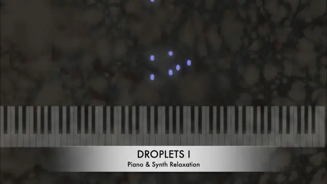 'Video thumbnail for Droplets I - Piano & Synth Relaxation'