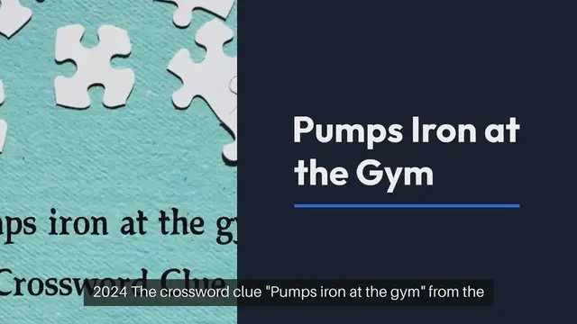Video thumbnail for Pumps iron at the gym NYT Crossword Clue