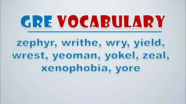 Video thumbnail for GRE Vocabulary   Zephyr, Writhe, Wry, Yield, Wrest, Yeoman, Yokel, Zeal, Xenophobia, Yore