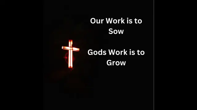 Video thumbnail for Our Work is to Sow - God's Work is to Grow