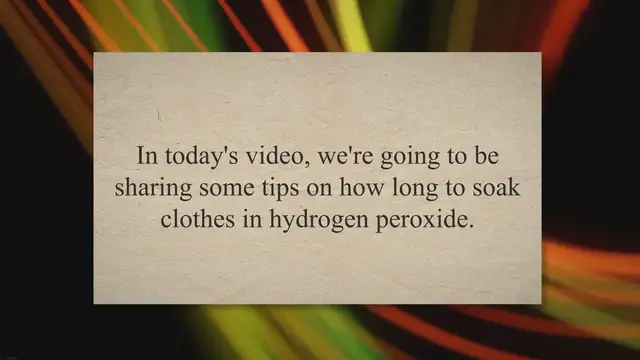 'Video thumbnail for How Long To Soak Clothes In Hydrogen Peroxide?'
