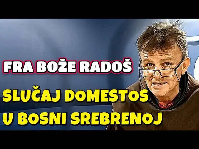 Video thumbnail for Fra Bože Radoš - SLUČAJ DOMESTOS U BOSNI SREBRENOJ