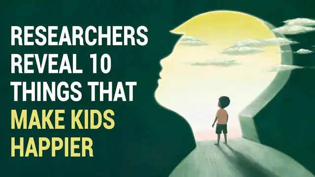 'Video thumbnail for Researchers Reveal 10 Things That Make Kids Happier'