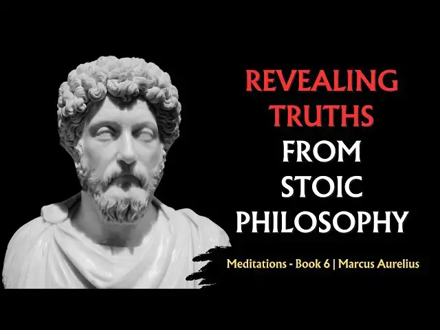 Video thumbnail for Revealing Truths: Marcus Aurelius' Stoic Philosophy | Meditations Book 6