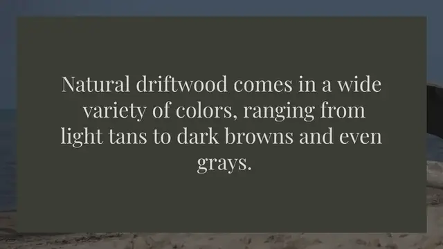 Video thumbnail for What color is natural driftwood?