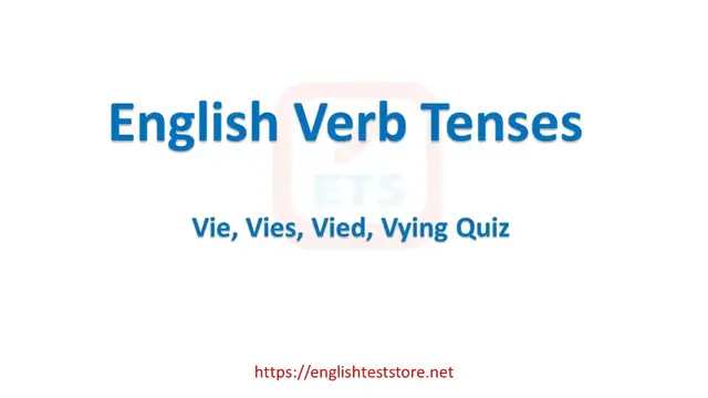 Video thumbnail for English Verb Tenses: Vie, Vies, Vied, Vying Quiz