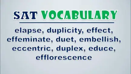 Video thumbnail for SAT Vocabulary: Elapse, Duplicity, Effect, Effeminate, Duet, Embellish, Eccentric, Duplex, Educe, E