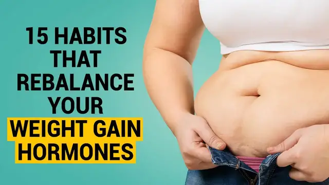 Video thumbnail for 15 Habits That Rebalance Your Weight Gain Hormones