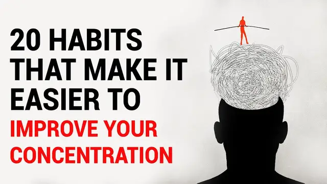 Video thumbnail for 20 Habits That Make It Easier to Improve Your Concentration