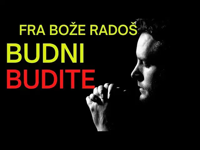 Video thumbnail for BUDNI BUDITE -  FRA BOŽE RADOŠ