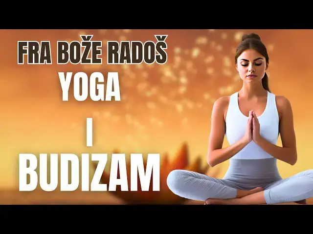 Video thumbnail for FRA BOŽE RADOŠ -JOGA I BUDIZAM