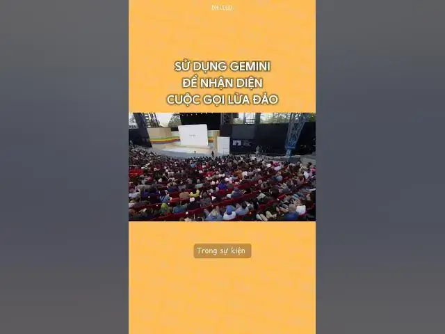 Video thumbnail for Nhận diện các cuộc gọi lừa đảo bằng công nghệ AI Gemini Nano #dhlcgd #thanhcongnghe #smartphone