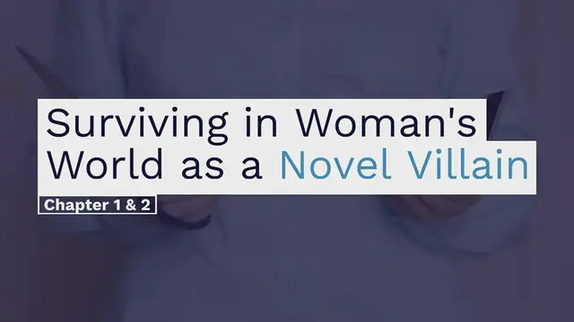 Video thumbnail for Surviving in Woman's world as a novel villain. Chapter 1 & 2