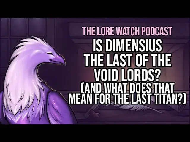 'Video thumbnail for Is Dimensius the last of the Void Lords (and what does that mean for The Last Titan?)'
