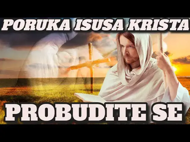 Video thumbnail for PORUKA ISUSA KRISTA  - PROBUDITE SE