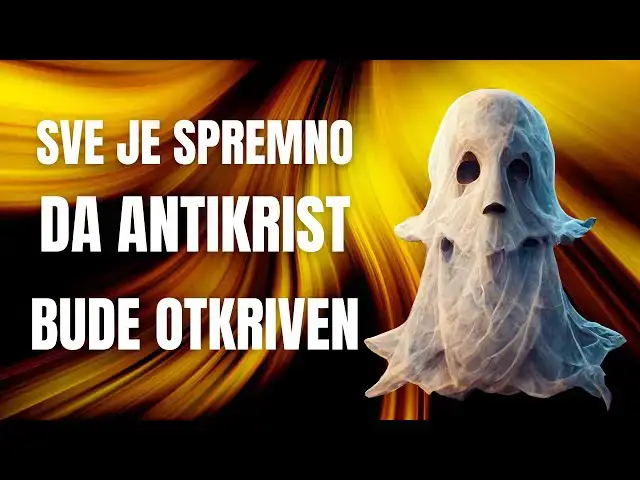 Video thumbnail for Sve je spremno da antikrist bude otkriven