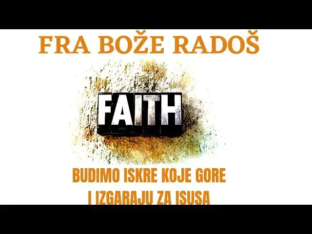Video thumbnail for BUDIMO ISKRE KOJE GORE I IZGARAJAU ZA ISUSA -  FRA BOŽE RADOŠ