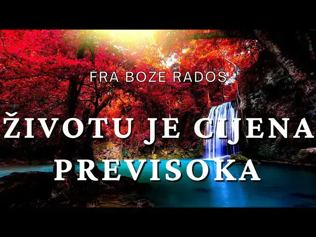 Video thumbnail for Životu je cijena previsoka  - fra Bože Radoš