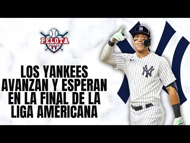 Video thumbnail for Los Yankees avanzan a la Final de la Liga Americana y esperan por su rival
